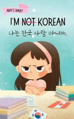 No soy coreano: A Story About Identity, Language Learning, and Building Confidence Through Small Wins Libro infantil bilingüe Writte - I'm Not Korean: A Story About Identity, Language Learning, and Building Confidence Through Small Wins Bilingual Children's Book Writte