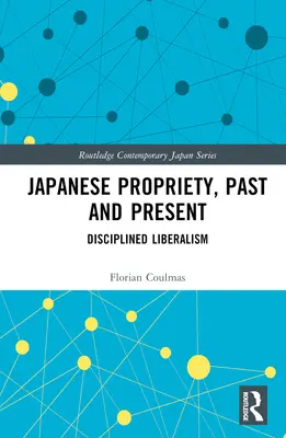Propriedad japonesa, pasado y presente: Liberalismo disciplinado - Japanese Propriety, Past and Present: Disciplined Liberalism