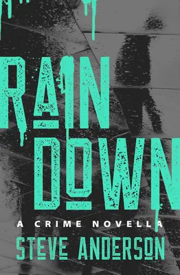 Rain Down: Una novela policíaca - Rain Down: A Crime Novella