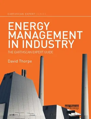 Gestión de la energía en la industria: Guía del experto de Earthscan - Energy Management in Industry: The Earthscan Expert Guide