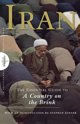 Irán: La guía esencial de un país al borde del abismo - Iran: The Essential Guide to a Country on the Brink