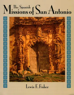 Las misiones españolas de San Antonio - The Spanish Missions of San Antonio