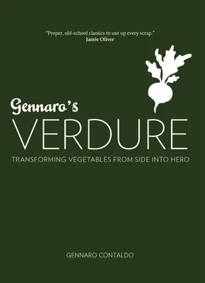 La Verdura de Gennaro: Más de 80 Vibrantes Platos Italianos de Verduras - Gennaro's Verdure: Over 80 Vibrant Italian Vegetable Dishes