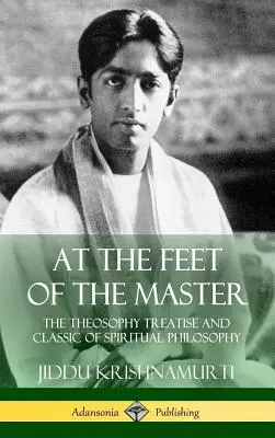 A los Pies del Maestro: Tratado de teosofía y clásico de la filosofía espiritual (Tapa dura) - At the Feet of the Master: The Theosophy Treatise and Classic of Spiritual Philosophy (Hardcover)