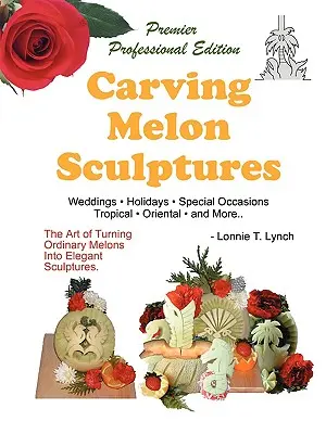 Esculpir esculturas de melón: El Arte de Convertir Melones Ordinarios en Elegantes Esculturas - Carving Melon Sculptures: The Art of Turning Ordinary Melons into Elegant Sculptures