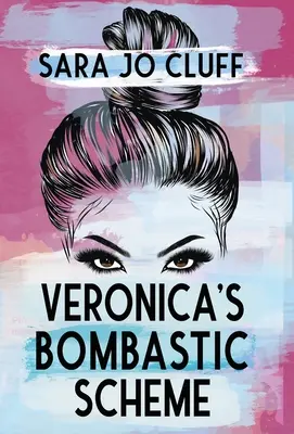 El bombástico plan de Verónica - Veronica's Bombastic Scheme