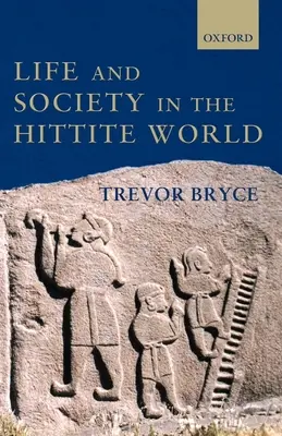 Vida y sociedad en el mundo hitita - Life and Society in the Hittite World