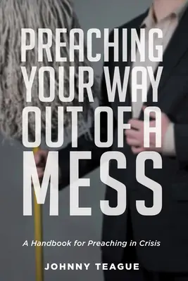 Predicar para salir del paso - Preaching Your Way Out of a Mess