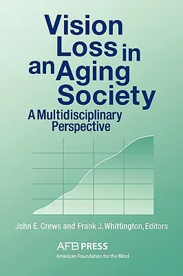 Pérdida de Visión en una Sociedad que Envejece: Una Perspectiva Multidisciplinar - Vision Loss in an Aging Society: A Multidisciplinary Perspective