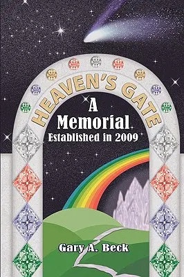 Heaven's Gate, monumento conmemorativo fundado en 2009 - Heaven's Gate a Memorial Established 2009