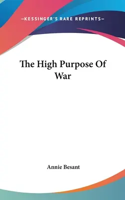 El Alto Propósito De La Guerra - The High Purpose Of War