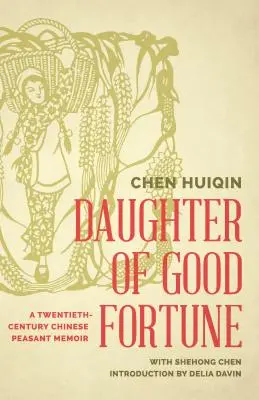 Hija de la buena fortuna: Memorias de una campesina china del siglo XX - Daughter of Good Fortune: A Twentieth-Century Chinese Peasant Memoir