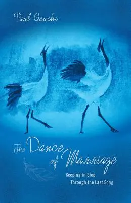 La danza del matrimonio: Mantener el paso hasta la última canción - The Dance of Marriage: Keeping in Step Through the Last Song