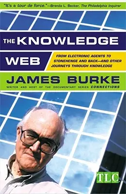 La red del conocimiento: De los agentes electrónicos a Stonehenge y viceversa -- Y otros viajes a través del conocimiento - The Knowledge Web: From Electronic Agents to Stonehenge and Back -- And Other Journeys Through Knowledge