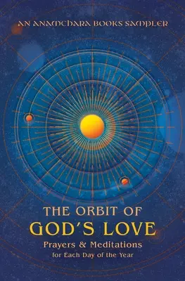 La órbita del amor de Dios: Oraciones y meditaciones para cada día del año: Un muestrario de Anamchara Books - The Orbit of God's Love: Prayers and Meditations for Each Day of the Year: A Sampler from Anamchara Books