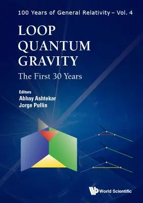 Gravedad cuántica de bucles: Los primeros 30 años - Loop Quantum Gravity: The First 30 Years