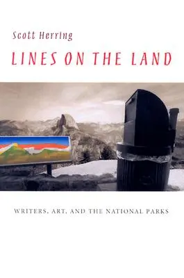 Líneas sobre la tierra: Escritores, arte y parques nacionales - Lines on the Land: Writers, Art, and the National Parks