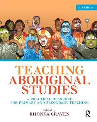 La enseñanza de los estudios aborígenes: Un recurso práctico para la enseñanza primaria y secundaria - Teaching Aboriginal Studies: A practical resource for primary and secondary teaching