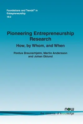 Investigación pionera sobre el espíritu empresarial: Cómo, quién y cuándo - Pioneering Entrepreneurship Research: How, by Whom, and When