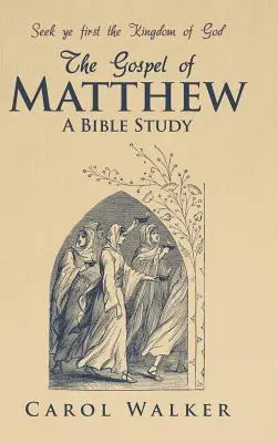 El Evangelio de Mateo: Estudio bíblico - The Gospel of Matthew: A Bible Study