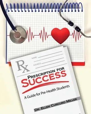 Receta para el éxito: Guía para estudiantes de pre-salud - Prescription for Success: A Guide for Pre-Health Students