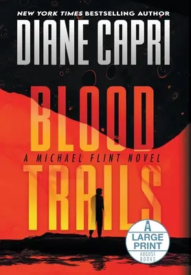 Blood Trails (Senderos de sangre): Una novela de Michael Flint - Blood Trails Large Print Hardcover Edition: A Michael Flint Novel