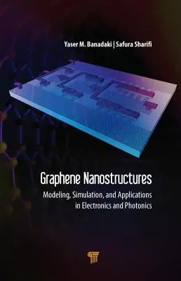 Graphene Nanostructures: Modelización, simulación y aplicaciones en electrónica y fotónica - Graphene Nanostructures: Modeling, Simulation, and Applications in Electronics and Photonics