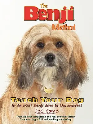 El método Benji - Enseñe a su perro a hacer lo que Benji hace en las películas - The Benji Method - Teach Your Dog to Do What Benji Does in the Movies