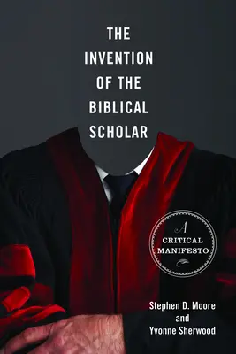 La invención del biblista: Un manifiesto crítico - The Invention of the Biblical Scholar: A Critical Manifesto