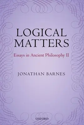 Cuestiones lógicas: Ensayos de filosofía antigua II - Logical Matters: Essays in Ancient Philosophy II