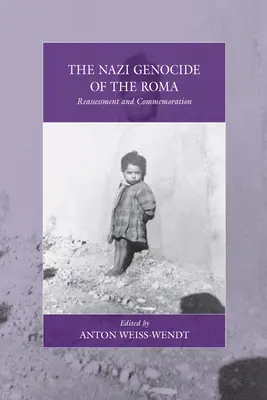El genocidio nazi de los romaníes: reevaluación y conmemoración - The Nazi Genocide of the Roma: Reassessment and Commemoration