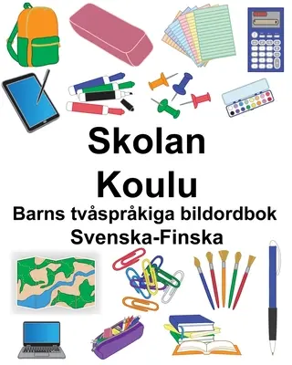 Svenska-Finska Skolan/Koulu Libro de ilustraciones bilingüe para niños - Svenska-Finska Skolan/Koulu Barns tvsprkiga bildordbok