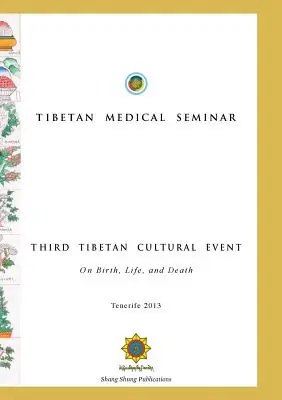 Seminario de Medicina Tibetana - Tercer Evento Cultural Tibetano: Sobre el nacimiento, la vida y la muerte - Tibetan Medical Seminar - Third Tibetan Cultural Event: On Birth, Life, and Death