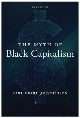 El mito del capitalismo negro: Nueva edición - The Myth of Black Capitalism: New Edition