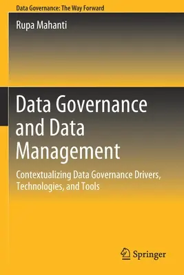 Gobierno y gestión de datos: Contextualización de los impulsores, tecnologías y herramientas del gobierno de datos - Data Governance and Data Management: Contextualizing Data Governance Drivers, Technologies, and Tools