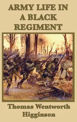 La vida militar en un regimiento negro - Army Life in a Black Regiment