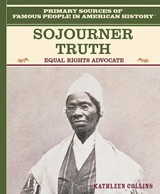 Sojourner Truth: defensora de la igualdad de derechos - Sojourner Truth: Equal Rights Advocate