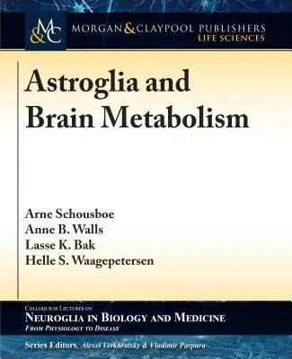 Astroglia y Metabolismo Cerebral: La energía y la homeostasis de los aminoácidos neurotransmisores - Astroglia and Brain Metabolism: Focus on Energy and Neurotransmitter Amino Acid Homeostasis