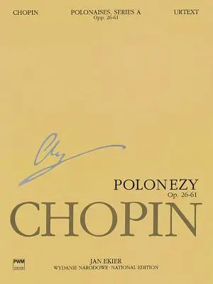 Polonesas Serie A: Ops. 26, 40, 44, 53, 61: Edición Nacional Chopin 6a, Volumen VI - Polonaises Series A: Ops. 26, 40, 44, 53, 61: Chopin National Edition 6a, Volume VI