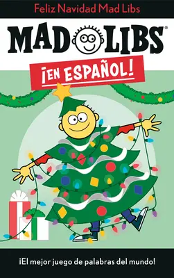 Feliz Navidad Mad Libs: ¡El Mejor Juego de Palabras del Mundo! - Feliz Navidad! Mad Libs: El Mejor Juego de Palabras del Mundo!