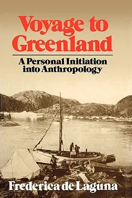 Viaje a Groenlandia: A Personal Initiation into Anthropology - Voyage to Greenland: A Personal Initiation into Anthropology