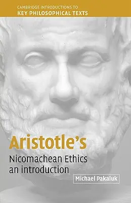 Ética a Nicómaco de Aristóteles: Introducción - Aristotle's Nicomachean Ethics: An Introduction