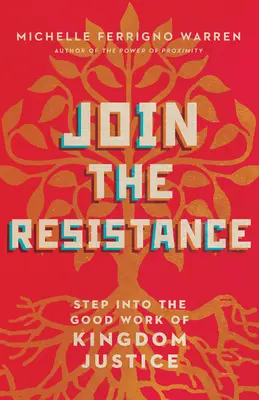 Únete a la resistencia: Adéntrate en la buena obra de la justicia del Reino - Join the Resistance: Step Into the Good Work of Kingdom Justice