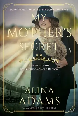 El secreto de mi madre: Una novela de la región autónoma judía - My Mother's Secret: A Novel of the Jewish Autonomous Region