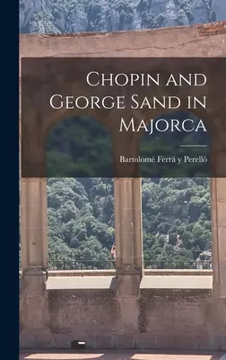 Chopin y George Sand en Mallorca - Chopin and George Sand in Majorca