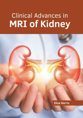 Avances clínicos en resonancia magnética renal - Clinical Advances in MRI of Kidney
