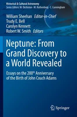 Neptuno: Del gran descubrimiento al mundo revelado: Ensayos en el 200 aniversario del nacimiento de John Couch Adams - Neptune: From Grand Discovery to a World Revealed: Essays on the 200th Anniversary of the Birth of John Couch Adams