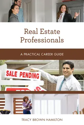 Profesionales del sector inmobiliario: Guía práctica para la carrera profesional - Real Estate Professionals: A Practical Career Guide