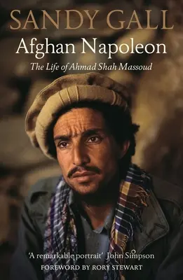 Napoleón afgano: La vida de Ahmad Shah Massoud - Afghan Napoleon: The Life of Ahmad Shah Massoud