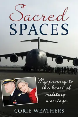 Espacios sagrados: Mi viaje al corazón del matrimonio militar - Sacred Spaces: My Journey to the Heart of Military Marriage